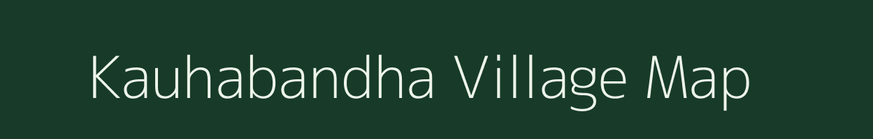 Kauhabandha village map in Chhattisgarh