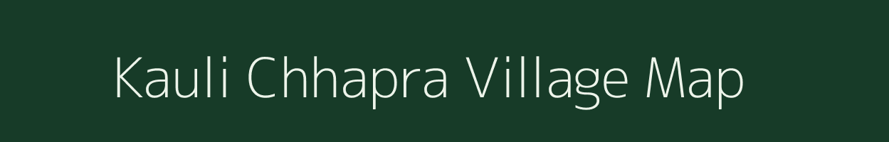 Kauli Chhapra village map in Bihar