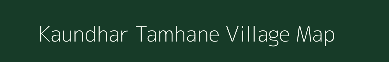 Kaundhar Tamhane village map in Maharashtra