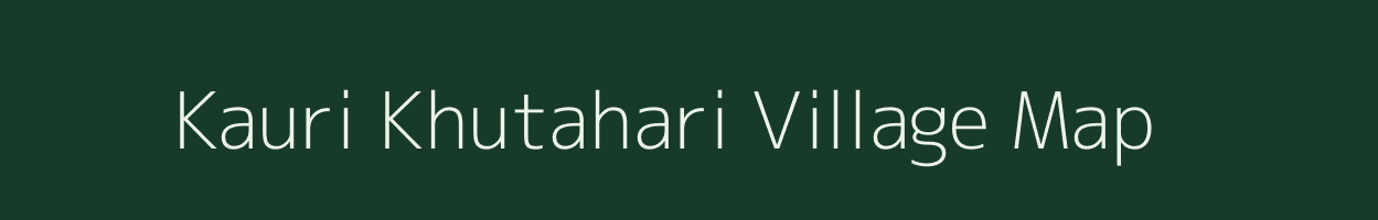 Kauri Khutahari village map in Jharkhand