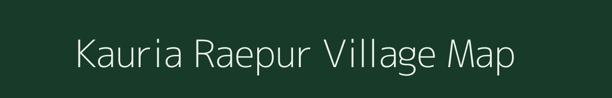 Kauria Raepur village map in Bihar