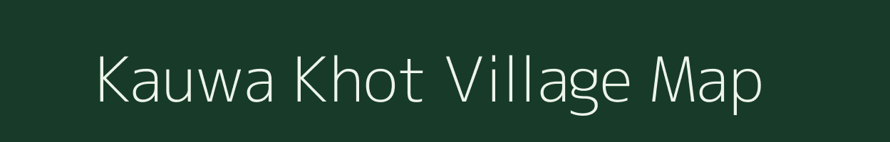 Kauwa Khot village map in Bihar