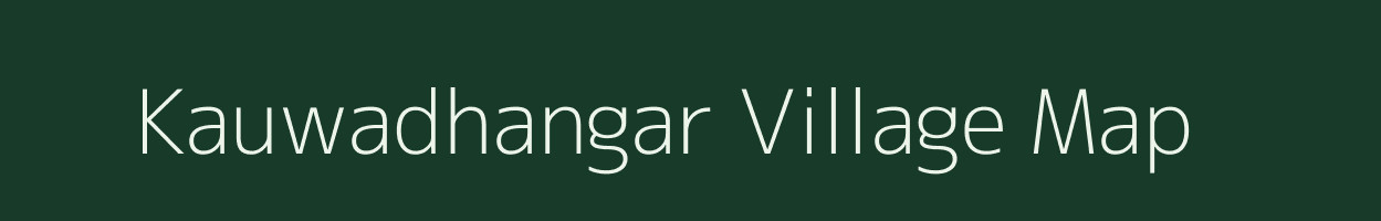 Kauwadhangar village map in Bihar