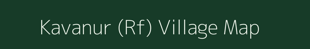 Kavanur (Rf) village map in Tamil Nadu