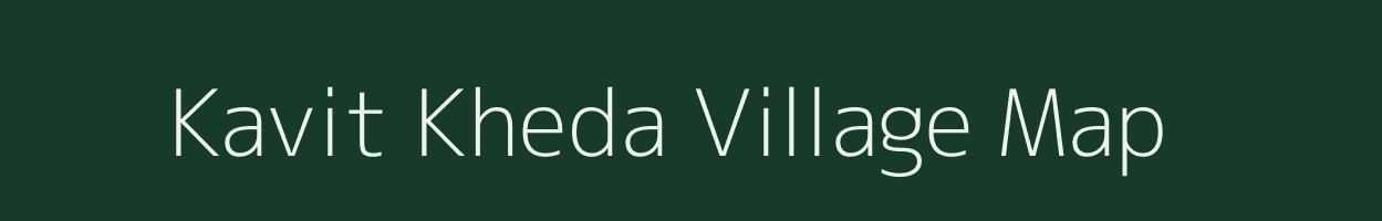 Kavit Kheda village map in Maharashtra