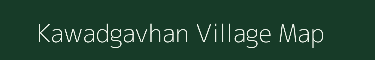 Kawadgavhan village map in Maharashtra