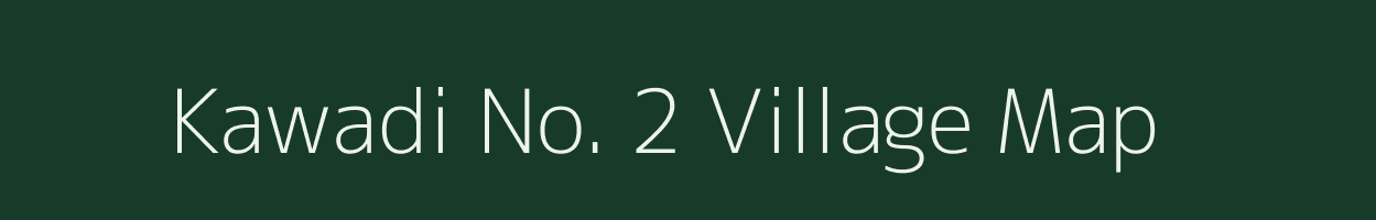Kawadi No. 2 village map in Assam