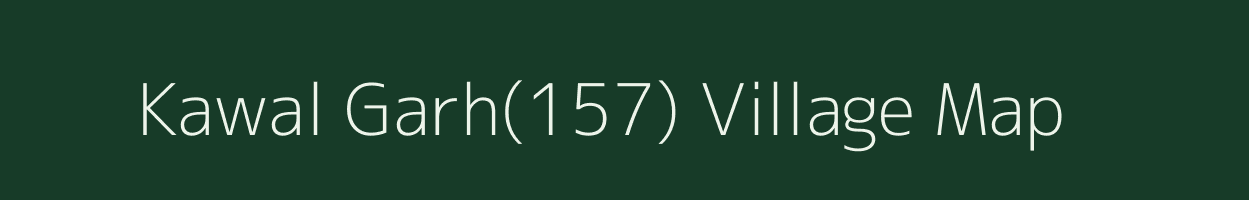 Kawal Garh(157) village map in Haryana