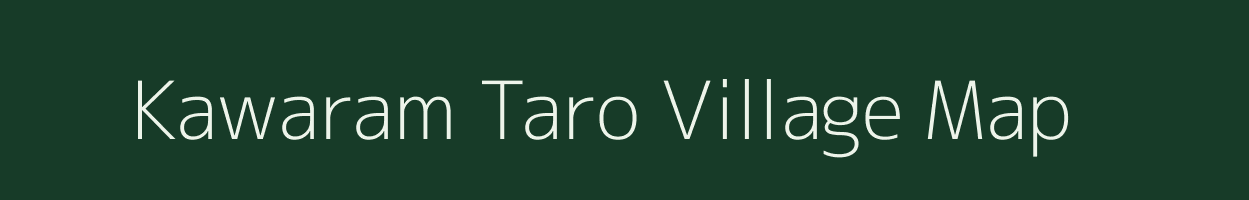 Kawaram Taro village map in Assam