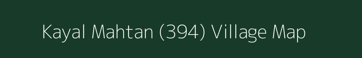 Kayal Mahtan (394) village map in Himachal Pradesh