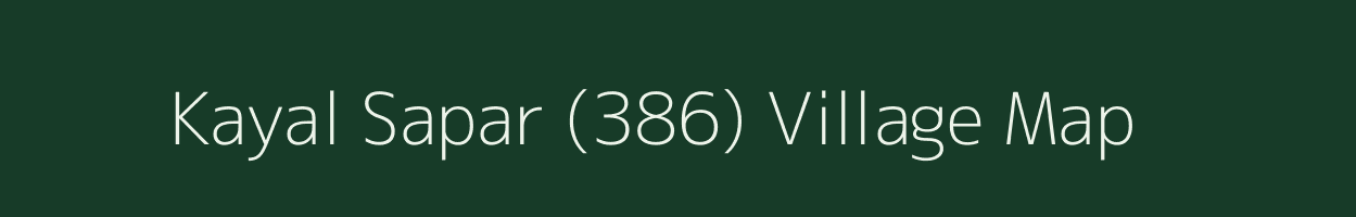 Kayal Sapar (386) village map in Himachal Pradesh