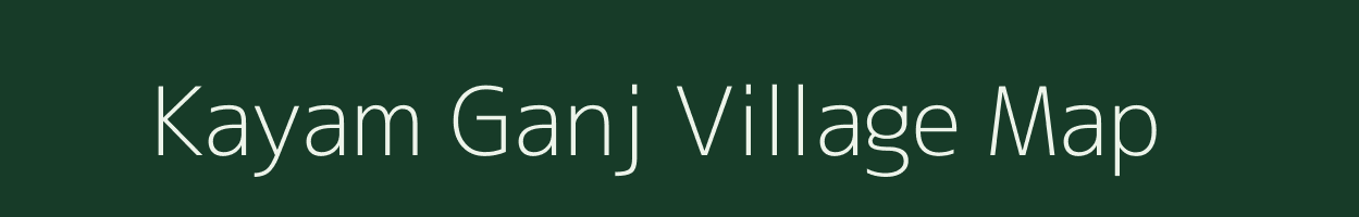 Kayam Ganj village map in Uttar Pradesh