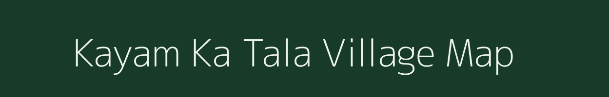 Kayam Ka Tala village map in Rajasthan