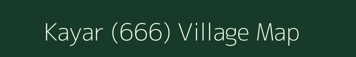 Kayar (666) village map in Himachal Pradesh