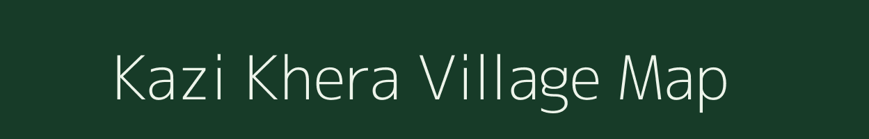 Kazi Khera village map in Uttar Pradesh