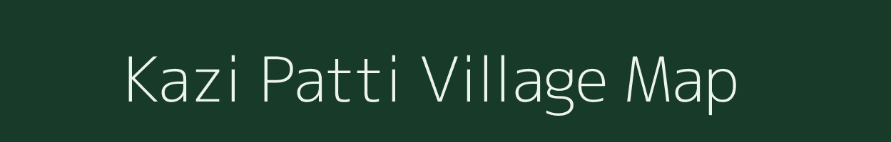 Kazi Patti village map in Uttar Pradesh