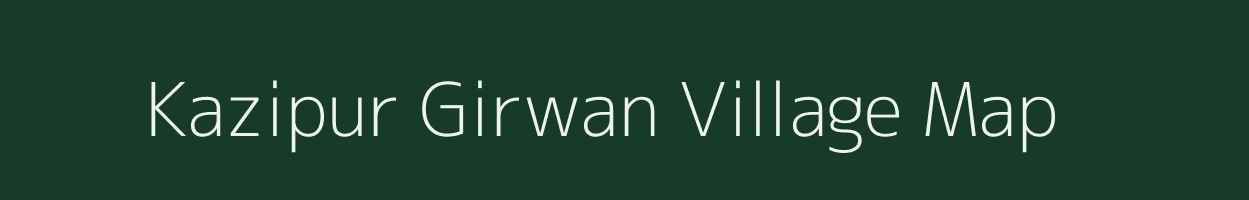 Kazipur Girwan village map in Uttar Pradesh