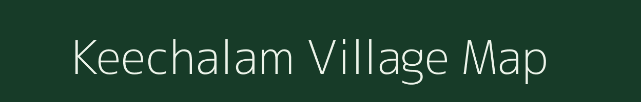 Keechalam village map in Tamil Nadu