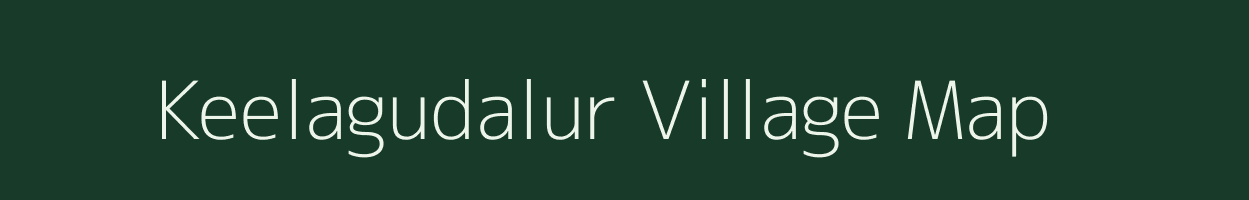 Keelagudalur village map in Tamil Nadu