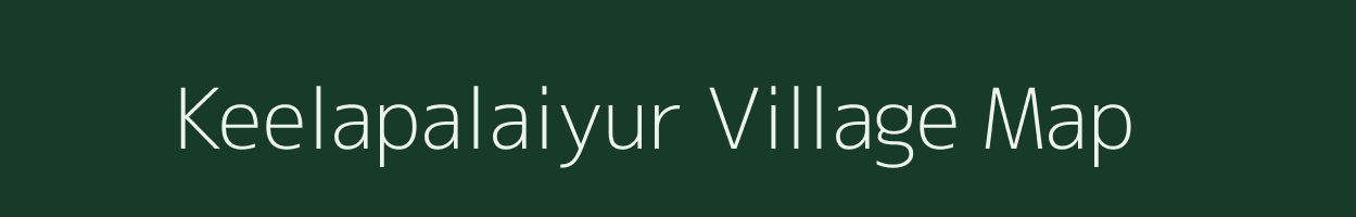 Keelapalaiyur village map in Tamil Nadu