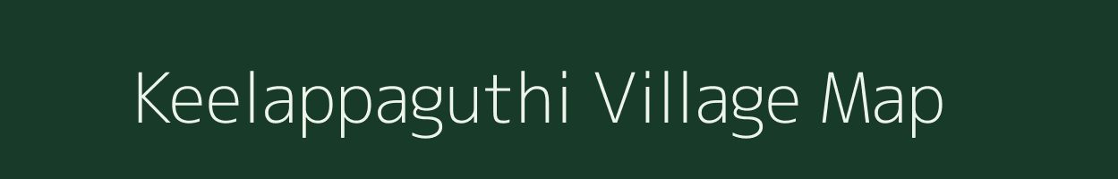 Keelappaguthi village map in Tamil Nadu
