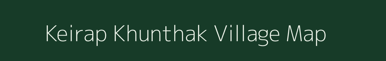 Keirap Khunthak village map in Manipur