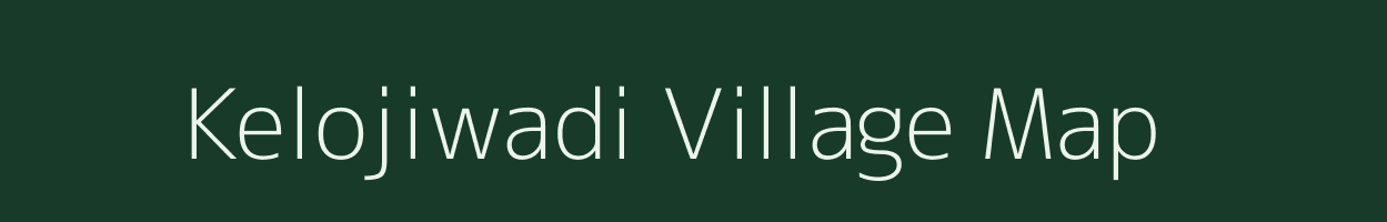 Kelojiwadi village map in Andhra Pradesh