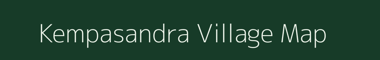 Kempasandra village map in Karnataka