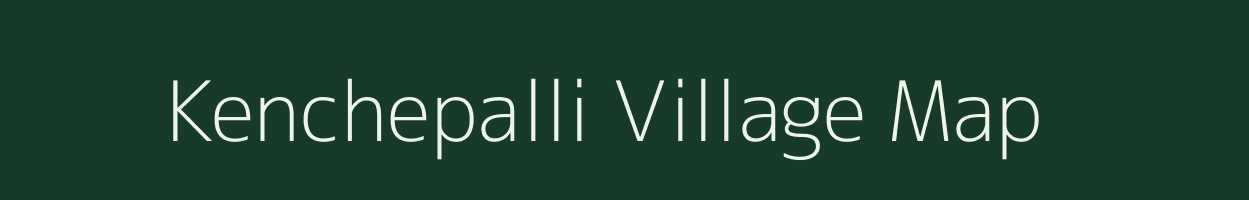 Kenchepalli village map in Karnataka