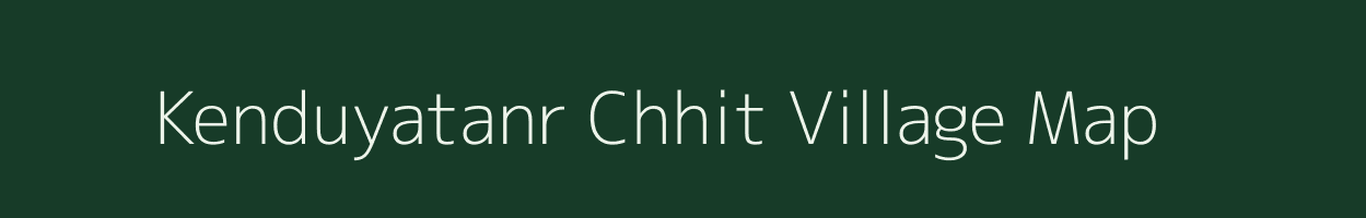 Kenduyatanr Chhit village map in Jharkhand