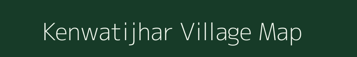 Kenwatijhar village map in Chhattisgarh