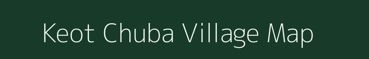 Keot Chuba village map in Assam