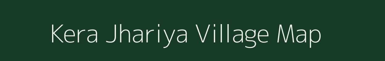 Kera Jhariya village map in Chhattisgarh