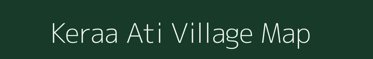 Keraa Ati village map in Arunachal Pradesh