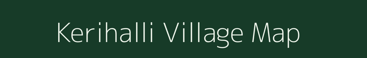 Kerihalli village map in Karnataka