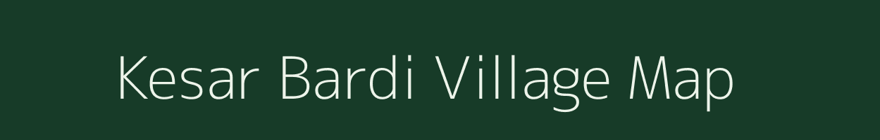 Kesar Bardi village map in Madhya Pradesh