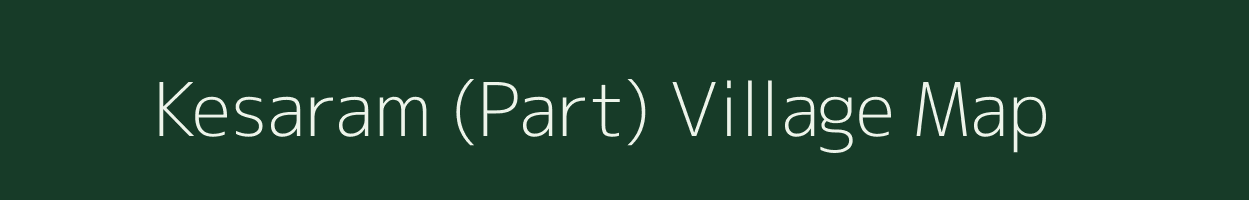 Kesaram (Part) village map in Andhra Pradesh