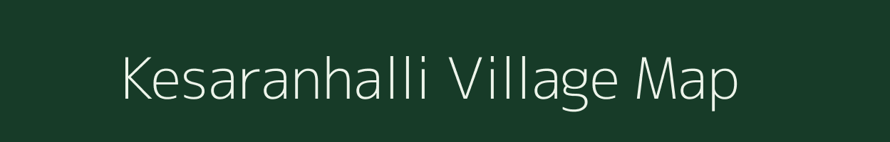 Kesaranhalli village map in Karnataka