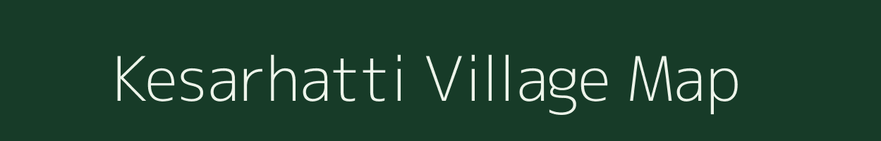 Kesarhatti village map in Karnataka