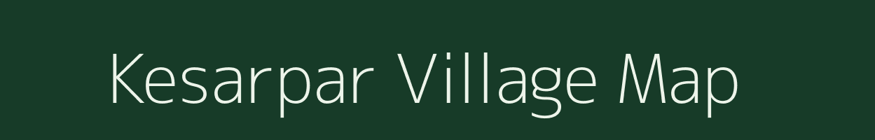 Kesarpar village map in Gujarat