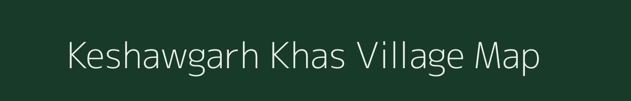 Keshawgarh Khas village map in Madhya Pradesh