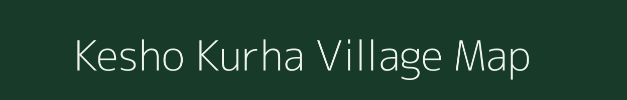 Kesho Kurha village map in Uttar Pradesh