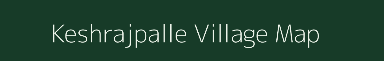 Keshrajpalle village map in Andhra Pradesh