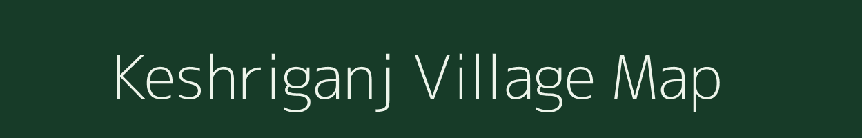 Keshriganj village map in Bihar