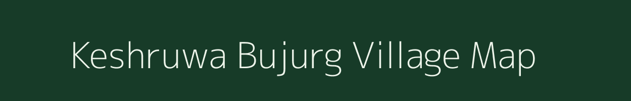 Keshruwa Bujurg village map in Uttar Pradesh