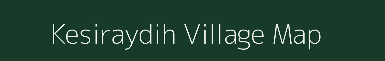 Kesiraydih village map in Jharkhand