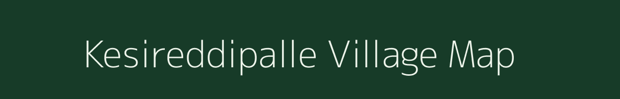 Kesireddipalle village map in Andhra Pradesh