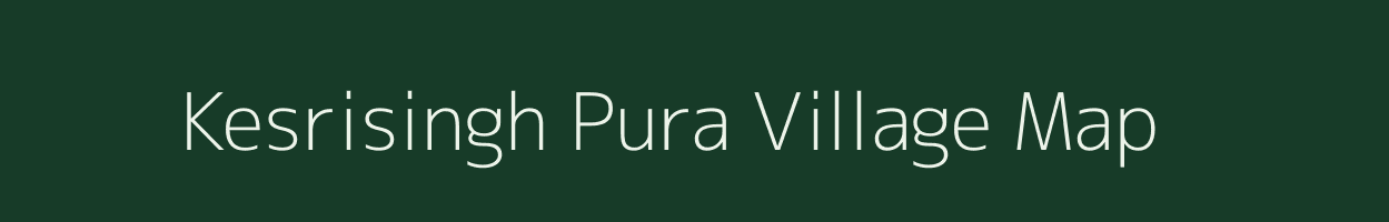 Kesrisingh Pura village map in Rajasthan