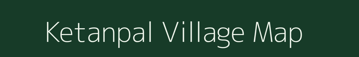 Ketanpal village map in Chhattisgarh