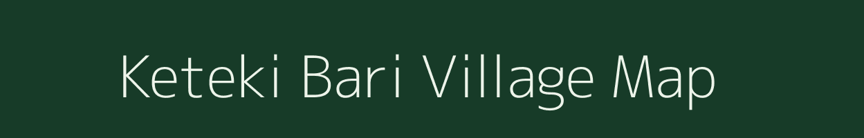 Keteki Bari village map in Assam